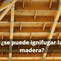 Ignifugación de madera: lo que nadie te cuenta sobre protegerla contra incendios