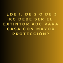¿De 1, de 2 o de 3 kg debe ser el extintor ABC para casa con mayor protección?