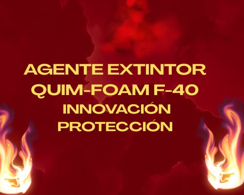 Agente extintor QUIM-FOAM F-40 innovación protección