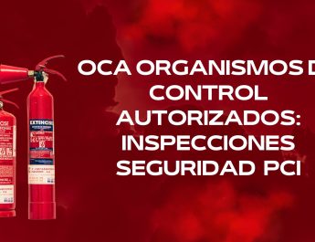 OCA Organismos de Control Autorizados: inspecciones seguridad PCI