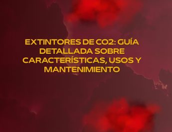 Extintores de co2: guía detallada sobre características, usos y mantenimiento