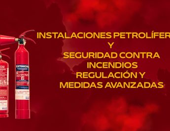 Instalaciones Petrolíferas y Seguridad Contra Incendios Industriales: Regulación y Medidas Avanzadas