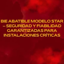 BIE Abatible Modelo STAR – Seguridad y Fiabilidad Garantizadas para Instalaciones Críticas