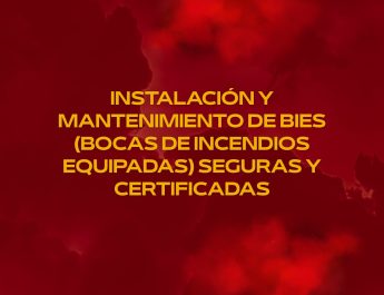 Instalación y Mantenimiento de BIEs (Bocas de Incendios Equipadas) seguras y certificadas