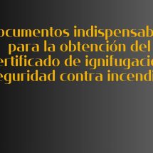 Documentos indispensables para la obtención del certificado de ignifugación: seguridad contra incendios