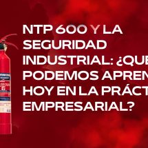 NTP 600 y la seguridad industrial: ¿qué podemos aprender hoy en la práctica empresarial?