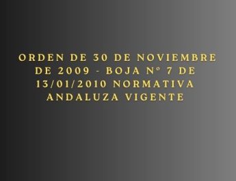 Orden de 30 de noviembre de 2009 - BOJA nº 7 de 13/01/2010 normativa andaluza vigente