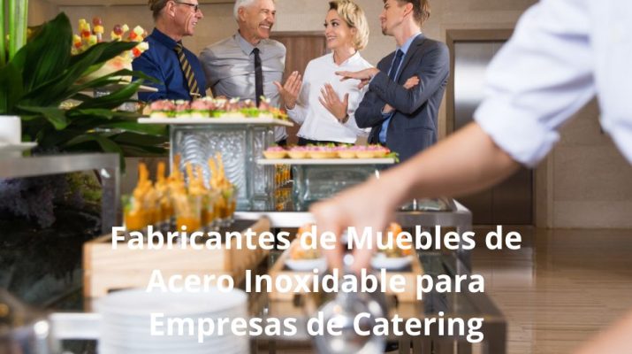 Fabricantes de Muebles de Acero Inoxidable para Empresas de Catering