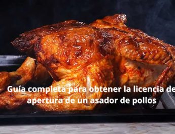 Guía completa para obtener la licencia de apertura de un asador de pollos