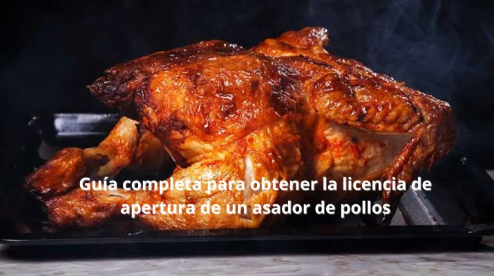 Guía completa para obtener la licencia de apertura de un asador de pollos