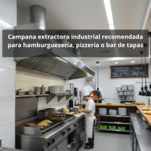 Campana extractora industrial recomendada para hamburguesería, pizzería o bar de tapas: Guía definitiva para elegir la mejor campana