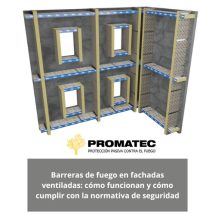 Fachadas ventiladas seguras: el papel de las barreras de fuego y la normativa que las regula