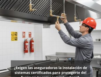 ¿Exigen las aseguradoras la instalación de sistemas certificados para protegerte del fuego en tu campana extractora?