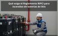 Qué exige el Reglamento RIPCI para incendios de baterías de litio: Normativa, prevención y medidas obligatorias