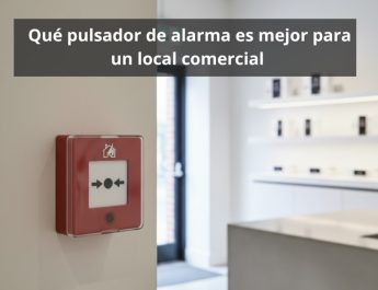Qué pulsador de alarma es mejor para un local comercial: Guía profesional para elegir el dispositivo más eficiente.