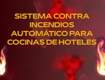 Sistema contra incendios automático para cocinas de hoteles. Seguridad operativa diseñada para cocinas profesionales de alto rendimiento.