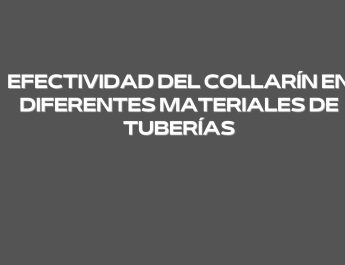 Efectividad del collarín en diferentes materiales de tuberías. Protección pasiva contra incendios: fundamentos esenciales