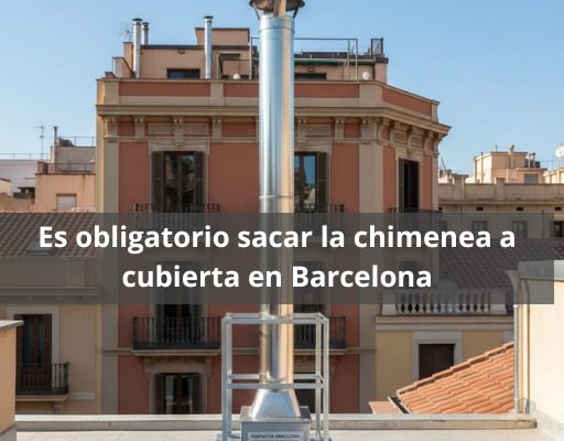 ¿Es obligatorio sacar la chimenea a cubierta en Barcelona?