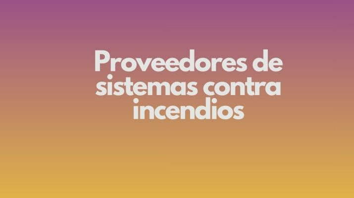 Proveedores de sistemas contra incendios. Decision estratégica que impacta en la seguridad.