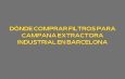 Dónde comprar filtros para campana extractora industrial en Barcelona
