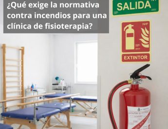 ¿Qué exige la normativa contra incendios para una clínica de fisioterapia? Seguridad contra incendios.
