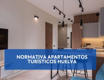 Normativa Apartamentos Turísticos Huelva. Introducción a la Normativa de Apartamentos Turísticos.
