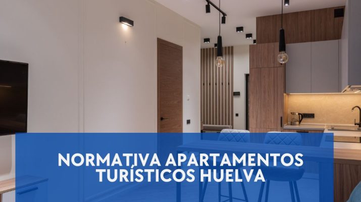 Normativa Apartamentos Turísticos Huelva. Introducción a la Normativa de Apartamentos Turísticos.