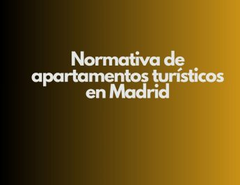 Normativa de apartamentos turísticos en Madrid. Actualización legal y consecuencias recientes para propietarios y gestores.