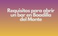 Requisitos para abrir un bar en Boadilla del Monte. Guía legal, técnica y administrativa para una apertura segura y rentable.