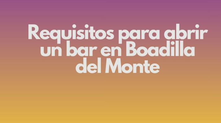 Requisitos para abrir un bar en Boadilla del Monte. Guía legal, técnica y administrativa para una apertura segura y rentable.