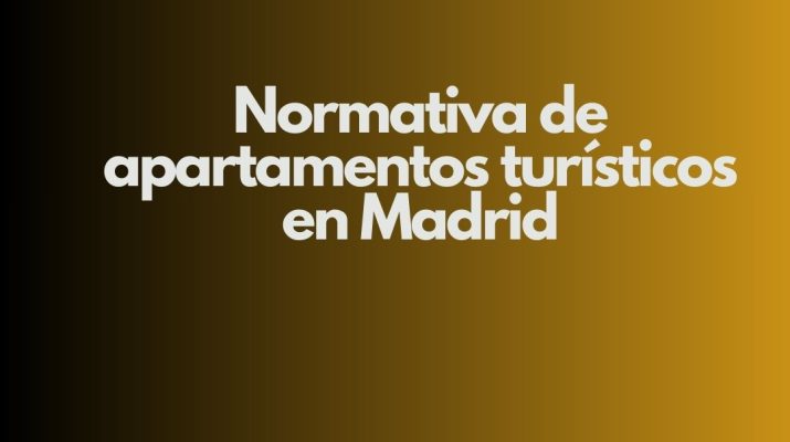 Normativa de apartamentos turísticos en Madrid. Actualización legal y consecuencias recientes para propietarios y gestores.