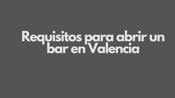 Requisitos para abrir un bar en Valencia. Guía completa y actualizada para emprender con seguridad.