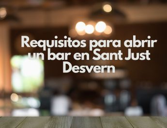 Requisitos para abrir un bar en Sant Just Desvern