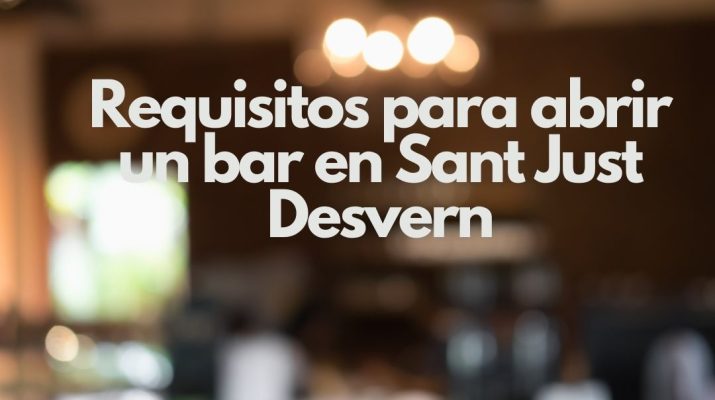 Requisitos para abrir un bar en Sant Just Desvern