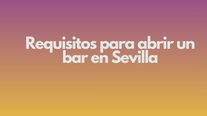 Requisitos para abrir un bar en Sevilla. Guía completa y actualizada para facilitar una apertura sólida, rentable y alineada con la normativa vigente.