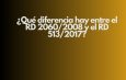 ¿Qué diferencia hay entre el RD 2060/2008 y el RD 513/2017?