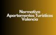 Normativa apartamentos turisticos Valencia. Guía legal completa y actualizada para operar apartamentos turísticos con seguridad jurídica.