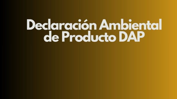Declaración Ambiental de Producto DAP. Transparencia ambiental como eje competitivo.