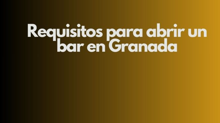 Requisitos para abrir un bar en Granada. Guía legal, técnica y administrativa para emprender con éxito en Granada.