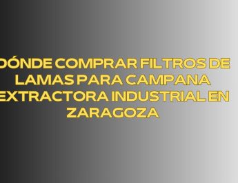 Dónde comprar filtros de lamas para campana extractora industrial en Zaragoza