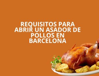 Requisitos para abrir un asador de pollos en Barcelona. Guía legal, técnica y administrativa para iniciar la actividad con plena seguridad.