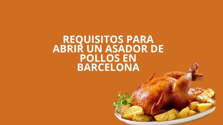 Requisitos para abrir un asador de pollos en Barcelona. Guía legal, técnica y administrativa para iniciar la actividad con plena seguridad.