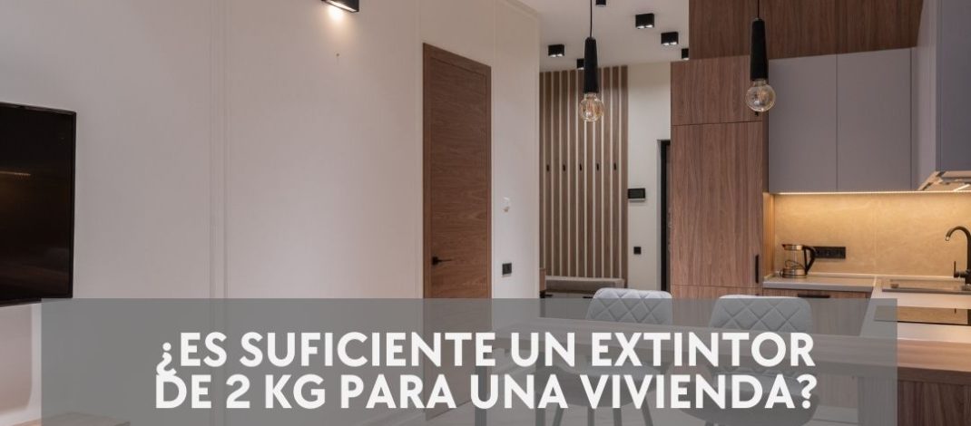¿Es suficiente un extintor de 2 kg para una vivienda? Protección contra incendios en el hogar: criterios técnicos y decisiones correctas.