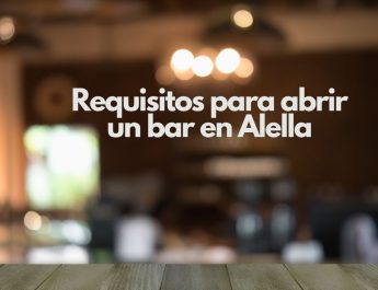 Requisitos para abrir un bar en Alella. Guía completa para emprender un negocio de hostelería en Alella.