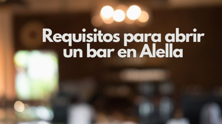 Requisitos para abrir un bar en Alella. Guía completa para emprender un negocio de hostelería en Alella.