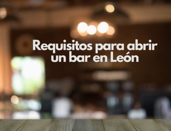 Requisitos para abrir un bar en León. Guía completa para montar un bar cumpliendo la normativa en León.