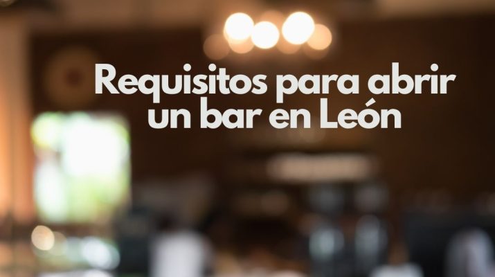 Requisitos para abrir un bar en León. Guía completa para montar un bar cumpliendo la normativa en León.
