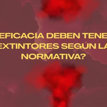 ¿Qué eficacia deben tener los extintores según la normativa? La eficacia de los extintores: el factor que determina su capacidad real de protección.