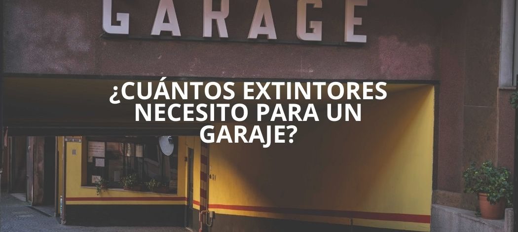 ¿Cuántos extintores necesito para un garaje? Cálculo técnico obligatorio según normativa vigente.